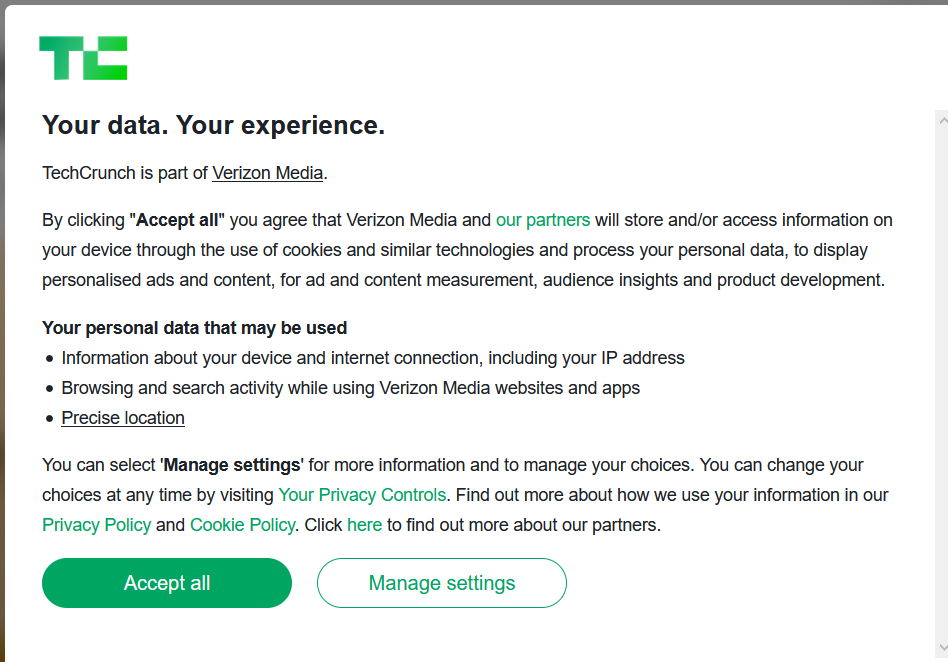 Image shows the text on Tech Crunch site that you see when managing cookies. The key point is that in one click you can 'accept all', there is no 'reject all button.'